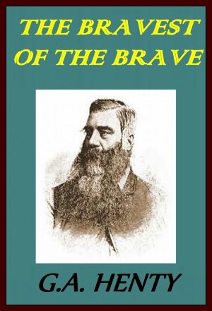 The Bravest of the Brave [ePUB]